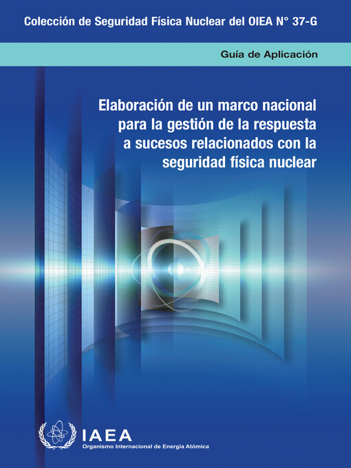Title details for Developing a National Framework for Managing the Response to Nuclear Security Events by International Atomic Energy Agency - Available